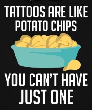 Tattoos Are Like Potato Chips You Can't Have Just' Women's Hoodie